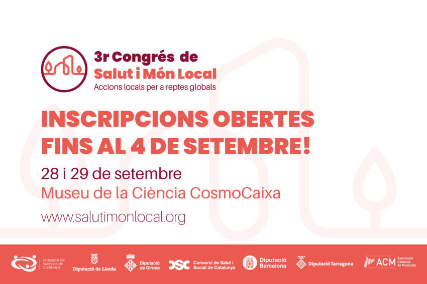 Cartell per anunciar que les inscripcions al 3r Congrés de Salut i Món Local estan obertes fins al 4 de setembre